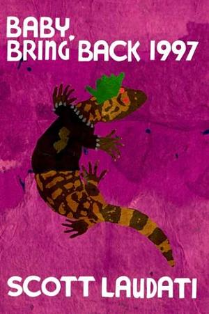 Baby, Bring Back 1997 by Scott Laudati, Scott Laudati