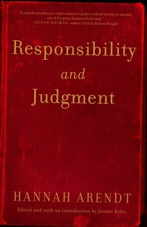 Responsibility and Judgment by Jerome Kohn, Hannah Arendt