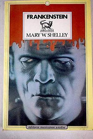 Frankenstein: Mary Shelley by Mary Shelley, Mary Shelley