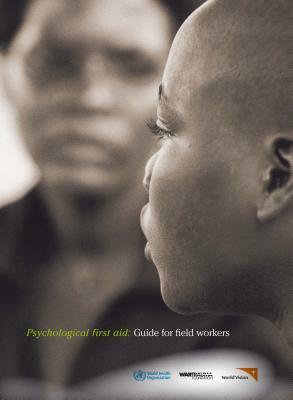 Psychological First Aid: Guide for Field Workers by World Health Organization