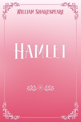 Hamlet: Pink & White Premium Elegance Edition by William Shakespeare