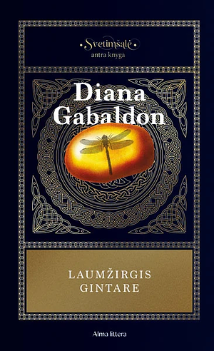 Svetimšalė. Laumžirgis gintare. Antra knyga by Diana Gabaldon