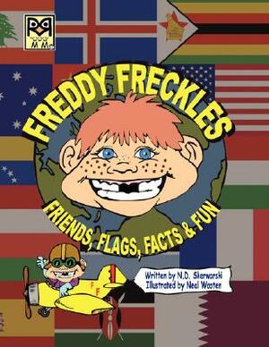 Freddy Freckles: Friends, Flags, Facts & Fun by N. D. Skerwarski