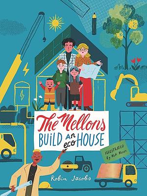The Mellons Build a House by Robin Jacobs