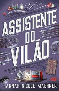 Assistente do Vilão by Hannah Nicole Maehrer