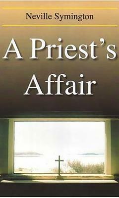 A Priest's Affair by Neville Symington