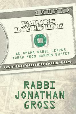 Values Investing: An Omaha Rabbi Learns Torah from Warren Buffett by Jonathan Gross