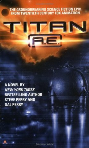 Titan A.E. by Steve Perry, Dal Perry