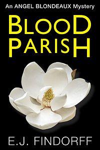 Blood Parish by E.J. Findorff