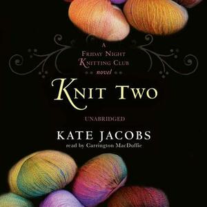 Knit Two by Kate Jacobs