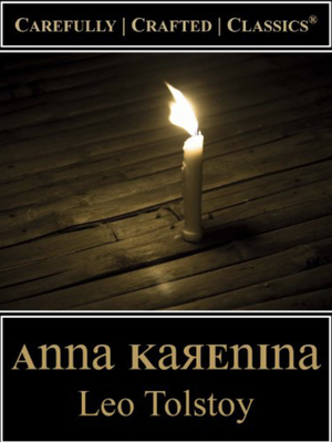 Anna Karenina (Maude Translation) by Leo Tolstoy