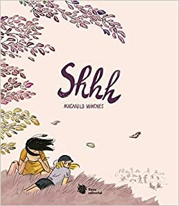 Shhh: El verano en el que todo cambia by Magnhild Winsnes