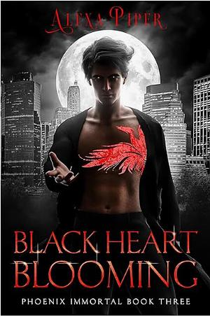 Black Heart Blooming by Alexa Piper