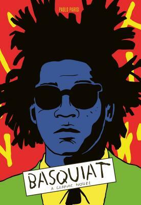 Basquiat: A Graphic Novel by Paolo Parisi