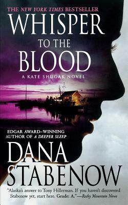 Whisper to the Blood: A Kate Shugak Novel by Dana Stabenow