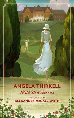 Wild Strawberries: A Virago Modern Classic by Angela Thirkell