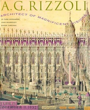 A. G. Rizzoli: Architect of Magnificent Visions by John Beardsley, Jo Farb Hernandez, Roger Cardinal