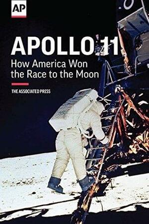 Apollo 11: How America Won the Race to the Moon by The Associated Press