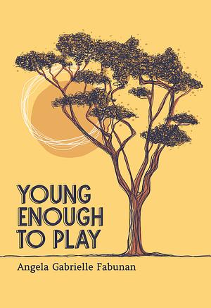 Young Enough to Play by Angela Gabrielle Fabunan