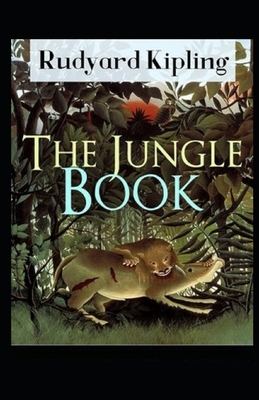 The Jungle Book Illustrated by Rudyard Kipling