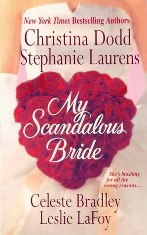 My Scandalous Bride by Stephanie Laurens, Leslie LaFoy, Celeste Bradley, Christina Dodd