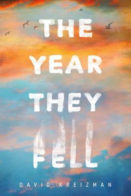 The Year They Fell by David Kreizman