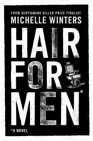 Hair for Men: A Novel by Michelle Winters