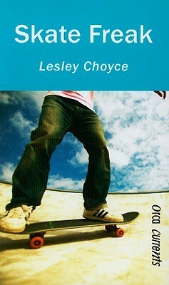 Skate Freak by Lesley Choyce