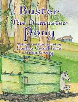 Buster the Dumpster Pony by Leslie Cronkhite Armstrong