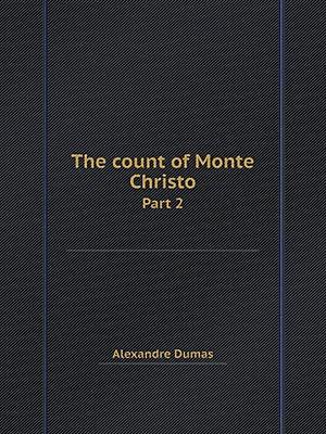 The count of Monte Christo Part 2 by Alexandre Dumas, Alexandre Dumas, Sarah Aziza