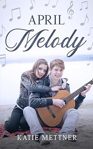 April Melody by Katie Mettner