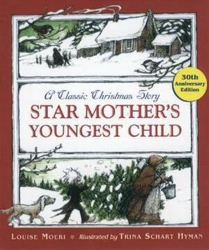 Star Mother's Youngest Child by Louise Moeri, Trina Schart Hyman