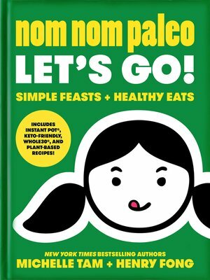 Nom Nom Paleo: Let's Go! by Michelle Tam, Henry Fong