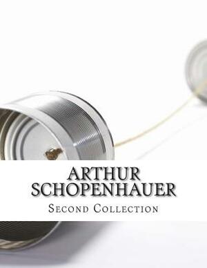 Arthur Schopenhauer, Second Collection by Arthur Schopenhauer