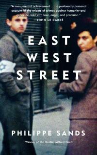 East West Street: On the Origins of Genocide and Crimes Against Humanity by Philippe Sands