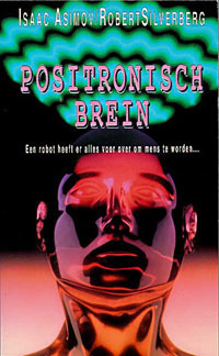 Positronisch brein by Isaac Asimov, Robert Silverberg