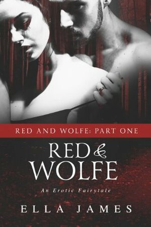 Red & Wolfe, Part One by Ella James