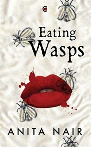 Eating Wasps by Anita Nair