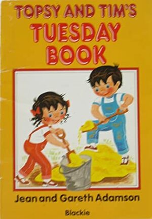 Topsy and Tim's Tuesday Book by Jean Adamson, Gareth Adamson