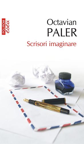 Scrisori imaginare by Octavian Paler