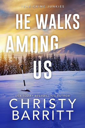 He Walks Among Us by Christy Barritt