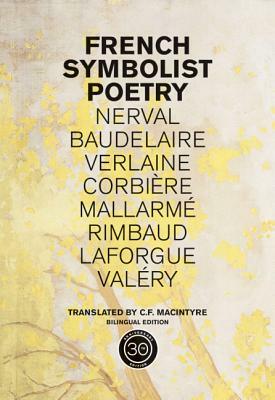 French Symbolist Poetry, 50th Anniversary Edition, Bilingual Edition by 