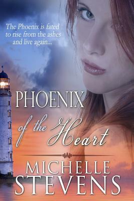 Phoenix of the Heart by Michelle Stevens
