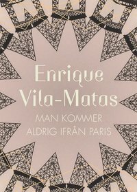 Man kommer aldrig ifrån Paris by Enrique Vila-Matas