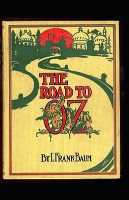 The Road to Oz Annotated by L. Frank Baum