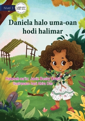 Dee Dee Builds A Hidey-Hole (Tetun edition) - Daniela halo uma-oan hodi halimar by Janie Busby Grant