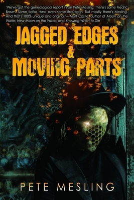 Jagged Edges & Moving Parts by Pete Mesling