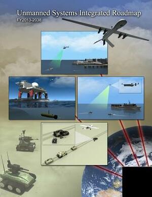 Unmanned Systems Integrated Roadmap FY2013-2038 by Department Of Defense