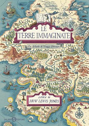 Le terre immaginate by Huw Lewis-Jones