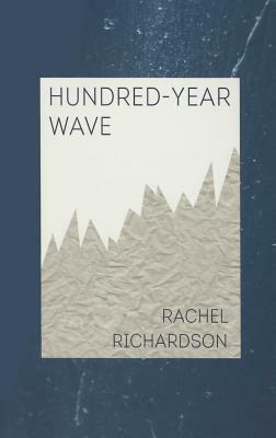 Hundred-Year Wave by Rachel Richardson